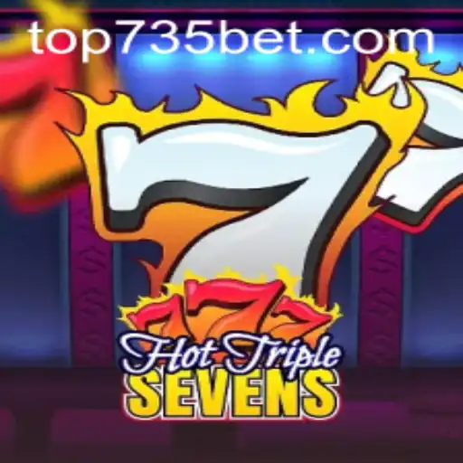 Descubra o Empolgante Mundo de HotTripleSevens no 735bet.com